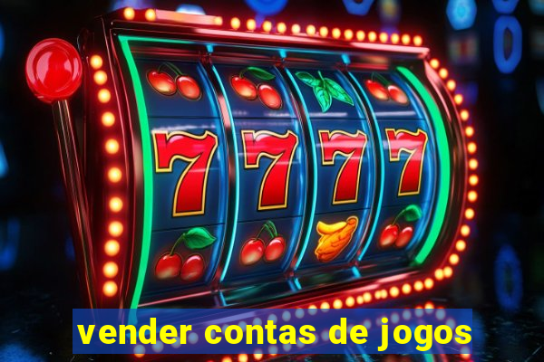 vender contas de jogos